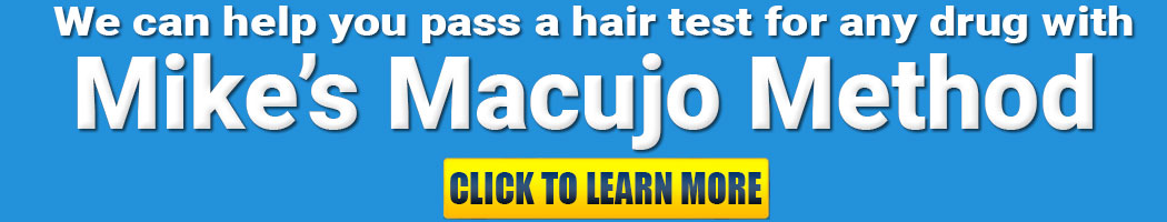 pass a hair follicle drug test with mike's macujo method